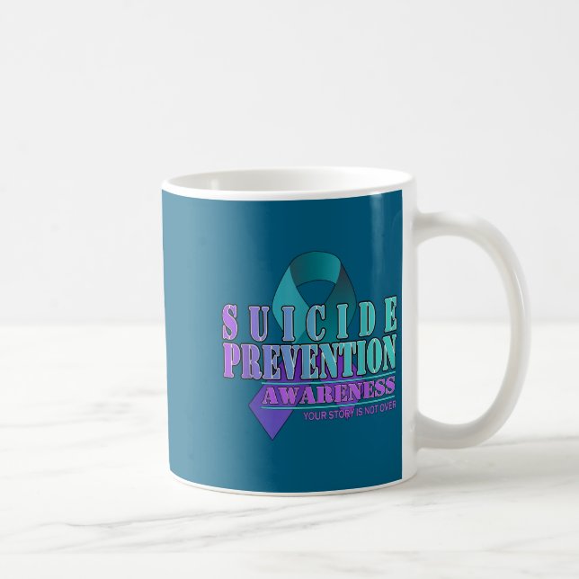 Mug Your Story Is Not Over Stay Suicide Prevention Awa (Droite)