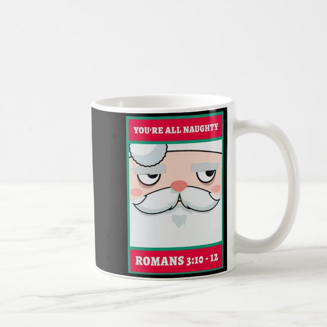 Mug Youre All Naughty Romans 3 10 12 Christmas  (Droite)