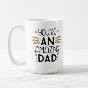 Mug You're an Amazing Dad – Fun & Colorful