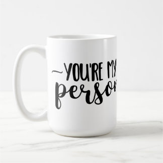 Mug You're My Person – Cute Handwritten Quote 
