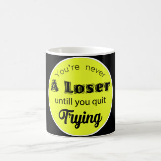 Mug You're never A Loser