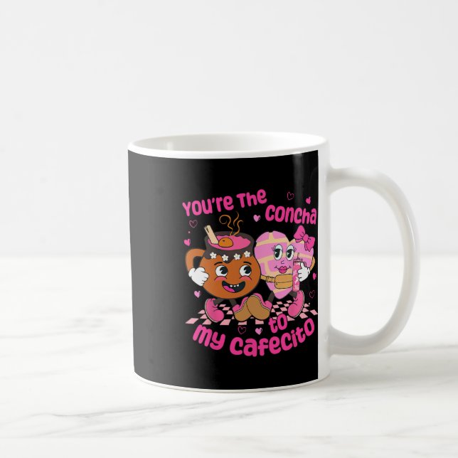 Mug You're The Concha To My Cafecito Heart Mexican Val (Droite)