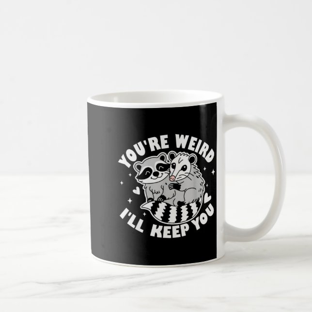 Mug You're Weird I'll Keep You Raccoon Ssum Couples Va (Droite)