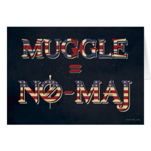MUGGLE™ = NO-MAJ™