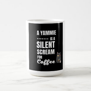  Mugs - A Yammie is a silent Scream for coffee