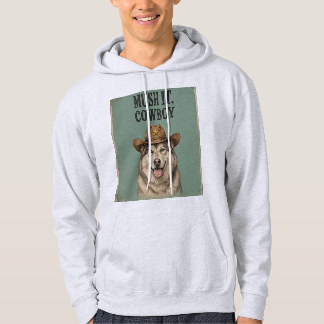 "Mush It, Cowboy" Sweat à capuche pour adulte avec (Devant)