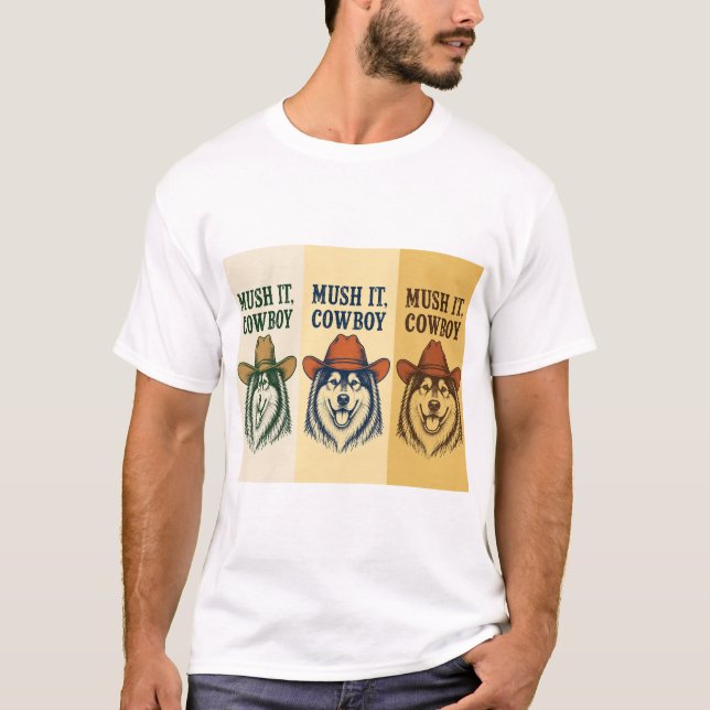 "Mush It, Cowboy", T-shirt Alaskan Malamute (Devant)