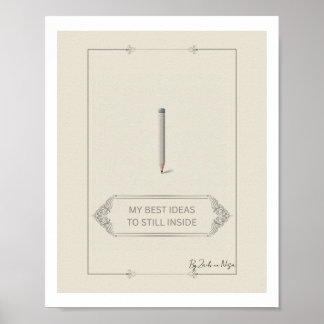 My Best Ideas Are Still Inside Poster