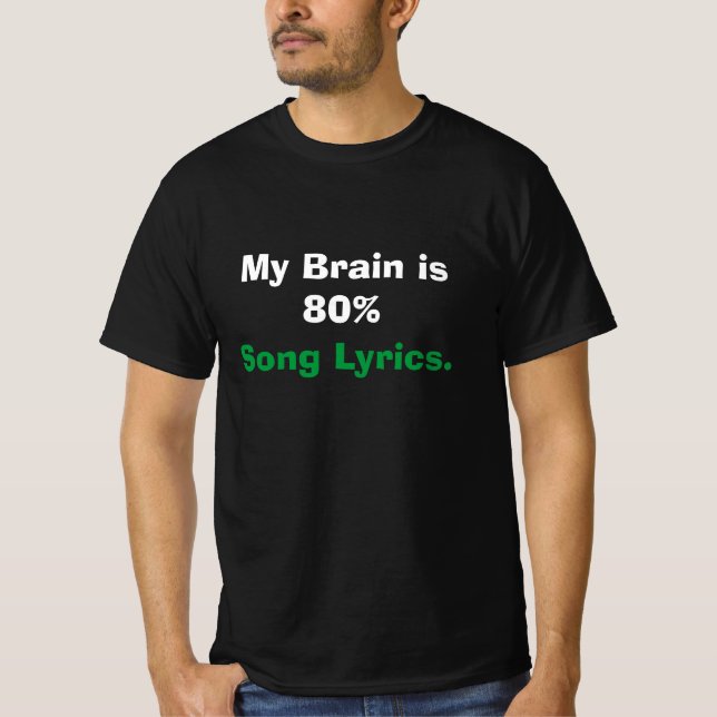 My Brain is 80% Chanson Lyrics T-Shirt (Devant)