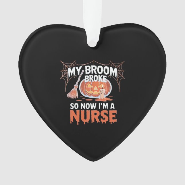 My Broom Broke So Now I'm A Nurse Funny Halloween  (devant)