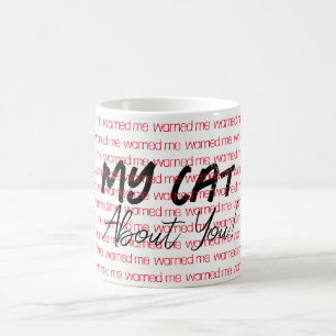 My Cat m'a averti de toi Mug