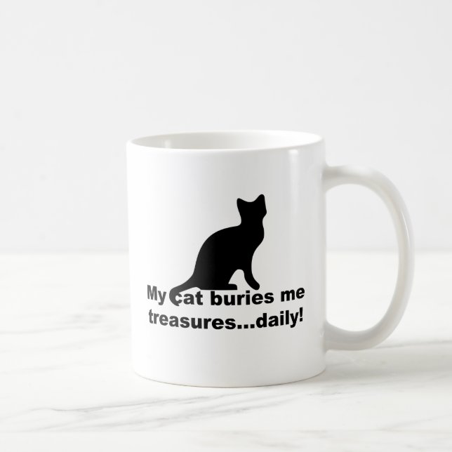 My Cat Me Buries Treasures Daily Funny Coffee Mug (Droite)
