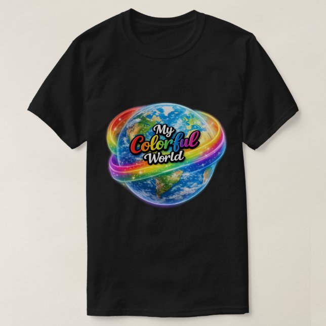 My Colorful World Rainbow Globe T-Shirt – Vibrant  (Design devant)
