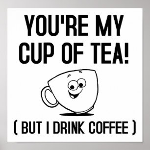 My Cup of Tea Funny Poster