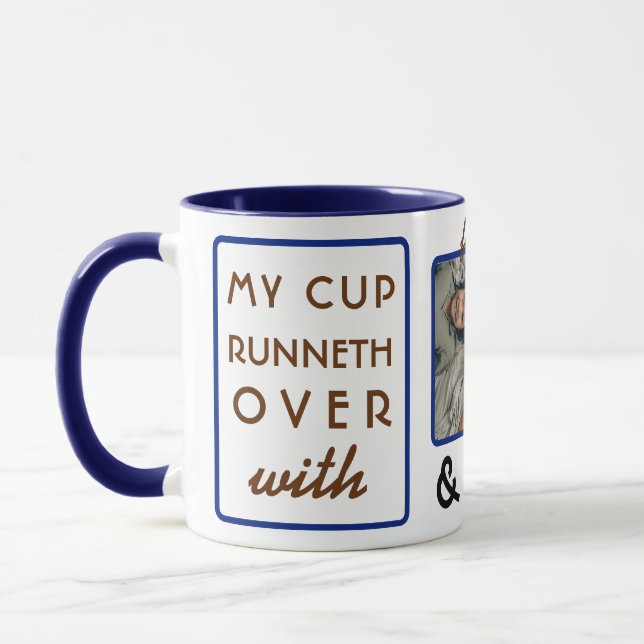 "My Cup Runneth Over" 11 oz Photo Coffee Mug (Gauche)