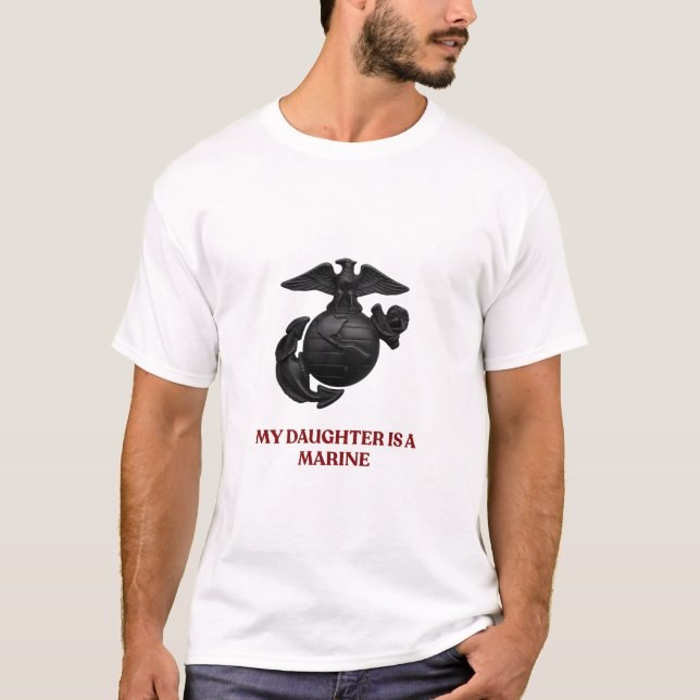 My Daughter Is a Marine Proud Military Mom T-Shirt (Devant)