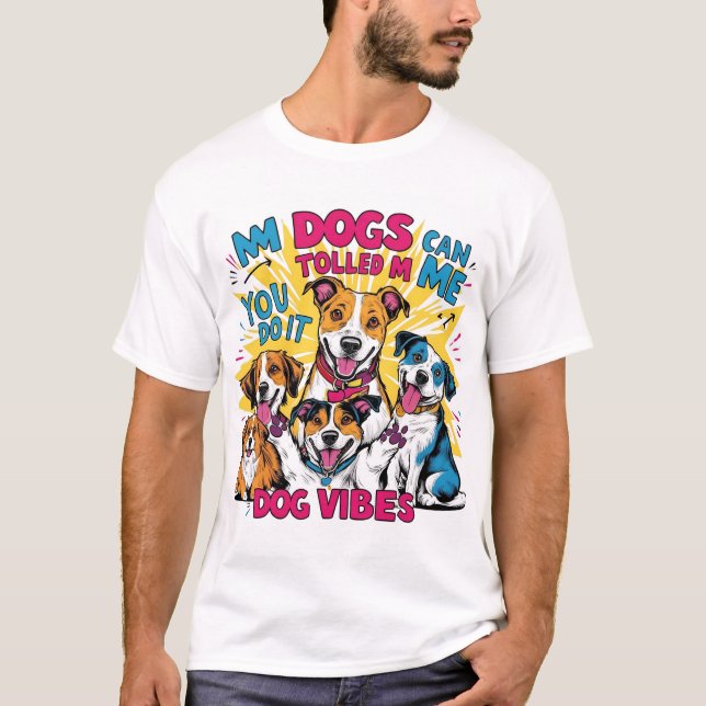 My Dog Said So – Old Vibe Pet Humor Design T-shirt (Devant)