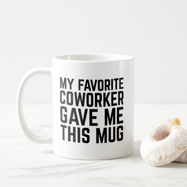 My Favorite Coworker Gave Me This Mug - Gift idea (Avec donut)