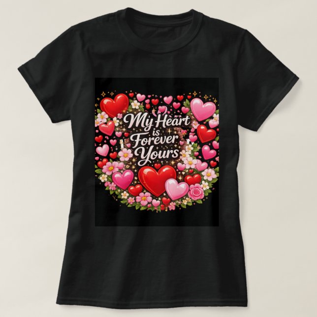 My Heart Is Forever Yours Valentine Love T-Shirt  (Design devant)