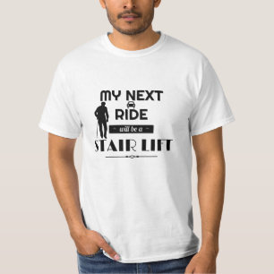 My Next Ride sera un T-shirt Stair Lift