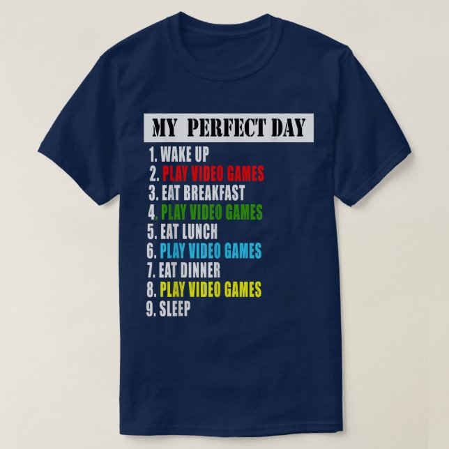 My Perfect Day Video Games T-shirt (Design devant)