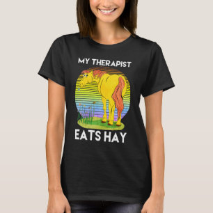 My Therapeuist Eats Hay, Horse Lover T-shirt