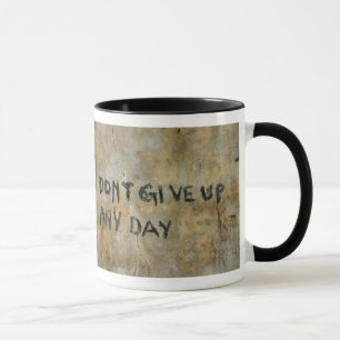 N'abandonnez aucun jour - Mug