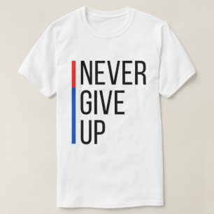 N'abandonnez jamais votre T-shirt
