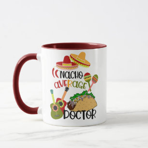 Nacho Moyenne Docteur Pun Sud-Ouest Drôle Mug