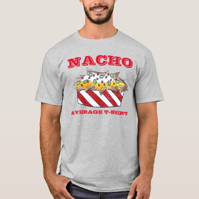 Nacho Moyenne T-Shirt Cheese Ballpark Nachos Tee (Devant)