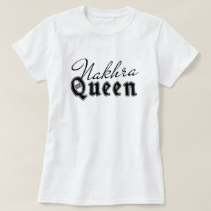 Nakhra Queen Funny Desi Pride Femmes Tshirt Design