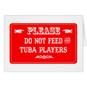 N'alimentez pas les joueurs de tuba