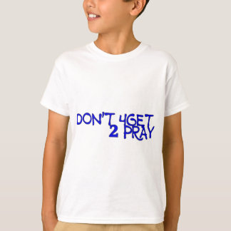 N'allez pas 4obtenir 2 T-shirt Priez pour les enfa