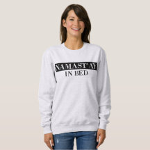 Namast'ay Dans Le Led Funny Crewneck Sweatshirt