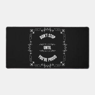 N'ARRÊTE PAS TANT QUE TU N'ES PAS FIER