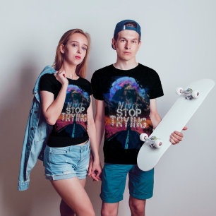 N'arrêtez jamais d'essayer le T-shirt noir moderne