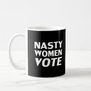 Nasty women vote - Black white coffee mug