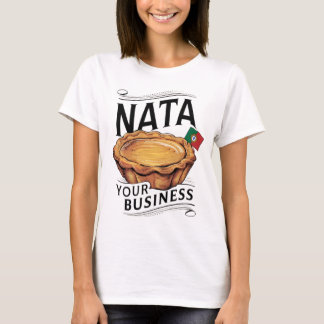Nata Your Business" Portugais Drapeau T-shirt