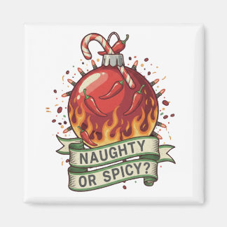 Naughty or Spicy Design Magnet