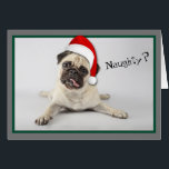 Naughty Santa Hat Carlin Chien Noël<br><div class="desc">Un coquin petit chien carlin sort sa langue et porte un casquette du Père Noël rouge sur le devant de cette carte de vacances. Le texte à côté de lui dit "Mauvais ?". L'intérieur dit "Qui,  MOI ?" et votre texte personnalisé. Mignonne !</div>