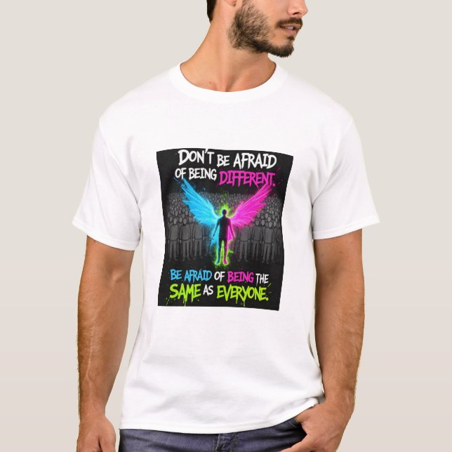 N'ayez pas peur d'être différent - T-Shirt (Devant)