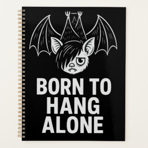 Né à Hang Alone - Emo Bat   Planificateur antisoci