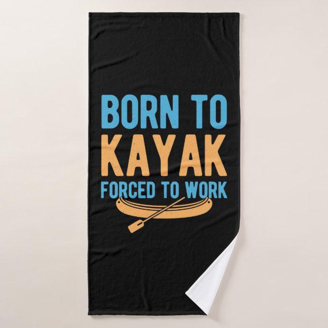 Né À Kayak Contraint À Travailler (Serviette de bain)