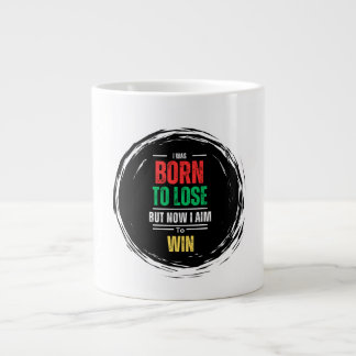 Né à perdre mais maintenant je veux gagner la mug