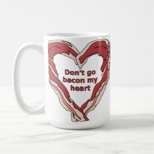 Ne Baconise Pas Mon Cœur Mug Drôle