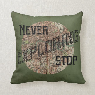 Ne cessez jamais d'explorer le coussin