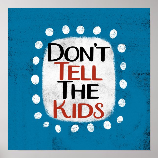 Ne dites pas aux enfants Poster Wall Art (Devant)