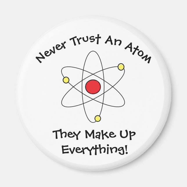 "Ne Faites Jamais Confiance À Un Atom..." Magnet (Devant)