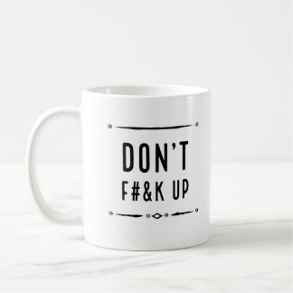 Ne font pas F#&k vers le haut de tasse