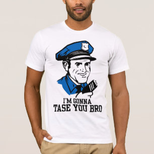 Ne font pas Tase je T-shirt de Bro
